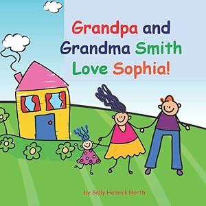 Grandpa and Grandma Smith Love Sophia!
