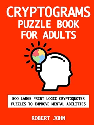 Cryptograms Puzzle Book For Adults: 500 Large Print Logic Cryptoquotes I Funny And Special I Celebrity Cipher I Hints For Word Brain