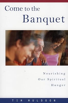Come to the Banquet: Nourishing Our Spiritual Hunger