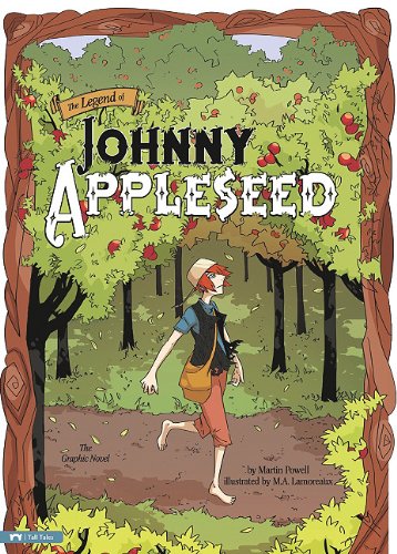The Legend of Johnny Appleseed: The Graphic Novel by Martin Powell