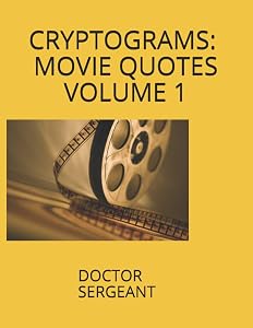 Cryptograms: Movie Quotes Volume 1 by Doctor Sergeant