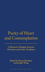 Purity of Heart and Contemplation: A Monastic Dialogue Between Christian and Asian Traditions