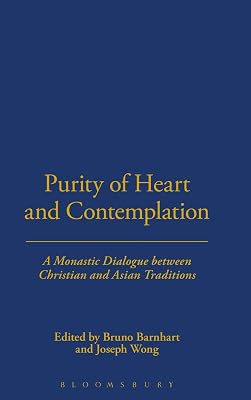 Purity of Heart and Contemplation: A Monastic Dialogue Between Christian and Asian Traditions