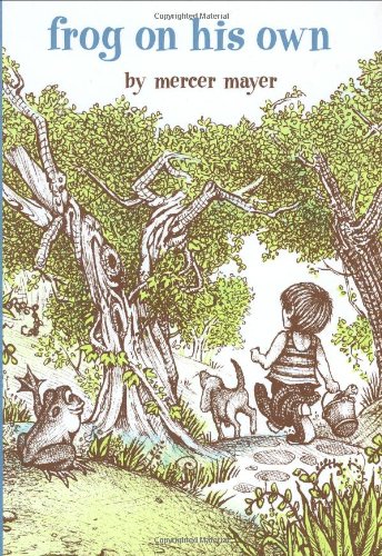 Frog on His Own (Boy, Dog, Frog) by Mercer Mayer