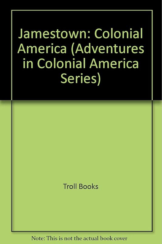 Jamestown: Colonial America (Adventures in Colonial America Series) by Troll Books