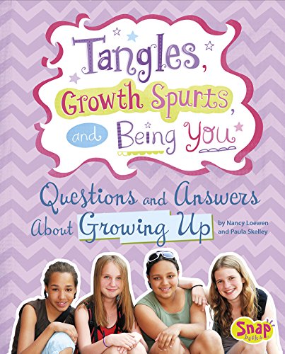 Tangles, Growth Spurts, and Being You: Questions and Answers About Growing Up by Nancy Loewen