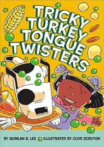 Tricky Turkey Tongue Twisters by Quinlan B. Lee