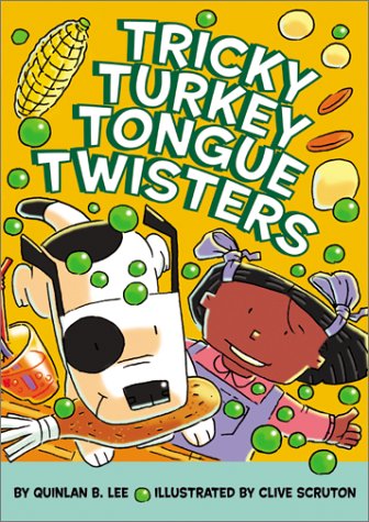 Tricky Turkey Tongue Twisters by Quinlan B. Lee