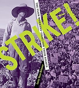 Strike!: The Farm Workers' Fight for Their Rights