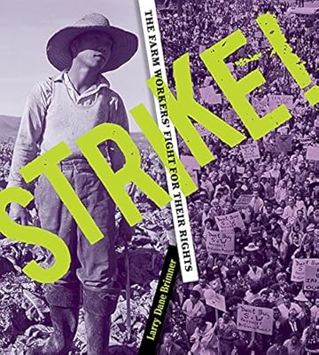 Strike!: The Farm Workers' Fight for Their Rights