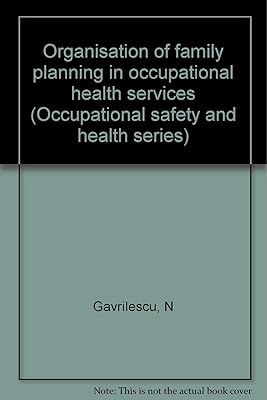 Organisation of family planning in occupational health services (Occupational safety and health series)