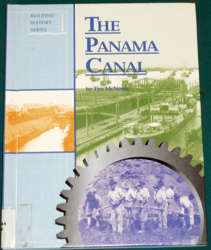 Building History: The Panama Canal by Tim McNeese