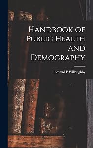 Handbook of Public Health and Demography by Edward F Willoughby