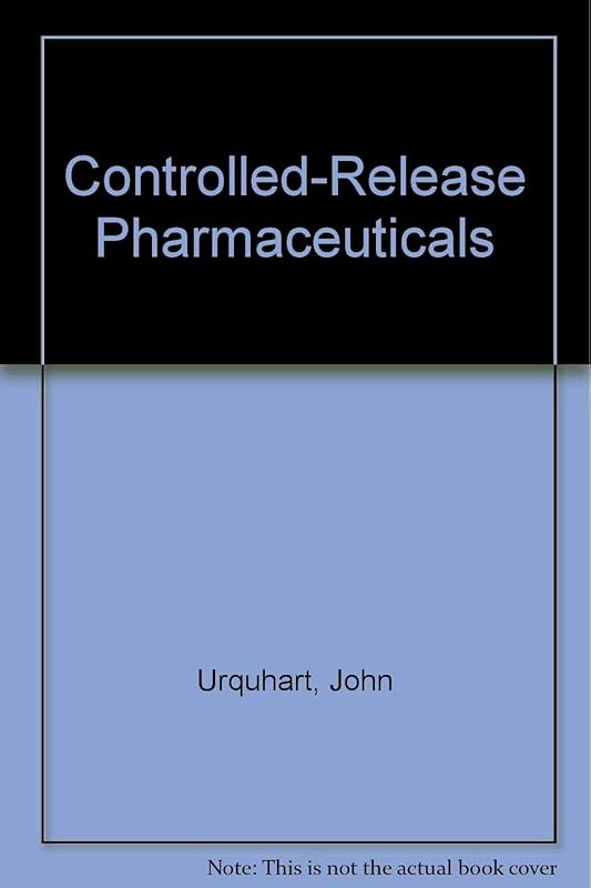 Controlled-Release Pharmaceuticals by John Urquhart