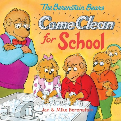 The Berenstain Bears Come Clean for School by Jan Berenstain