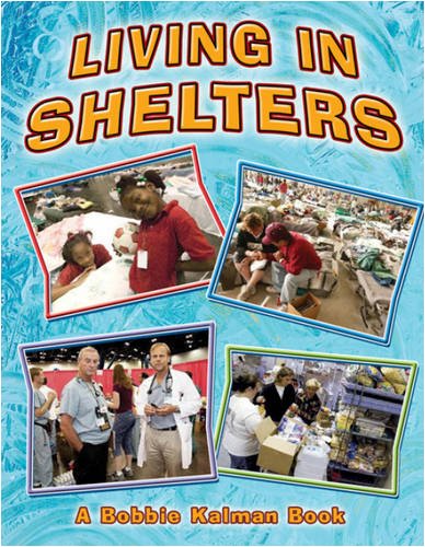 Living in Shelters (Disaster Alert!) by Bobbie Kalman