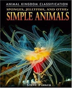 Sponges, Jellyfish, & Other Simple Animals (Animal Kingdom Classification)