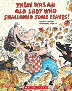 There Was An Old Lady Who Swallowed Some Leaves!