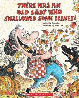 There Was An Old Lady Who Swallowed Some Leaves!