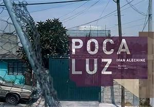 Ivan Alechine: Poca Luz: México 1993-2005 by Ivan Alechine