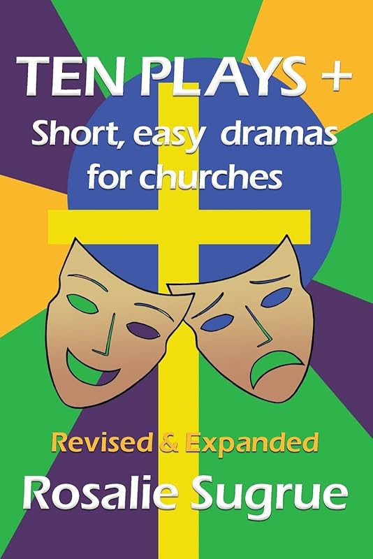 Ten Plays +: Short, easy dramas for churches by Rosalie Sugrue