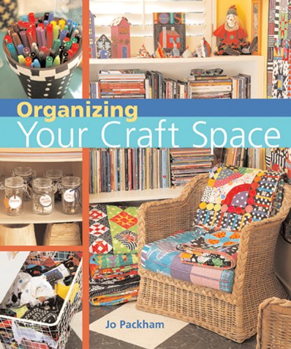 Organizing Your Craft Space by Jo Packham