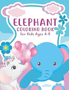 Elephant Coloring Book For Kids Ages 4-8: Cute and Fun Images coloring book for kids and toddlers - 8.5 x 11 Inches (21.59 x 27.94 cm) by Asif Book House