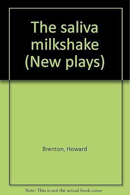 The saliva milkshake (New plays : First series)