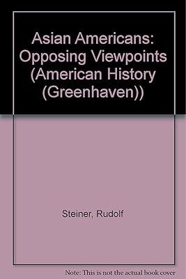 Asian Americans: Opposing Viewpoints (American History Series)