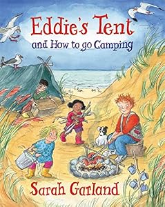 Eddie's Tent: and How to Go Camping by Sarah Garland