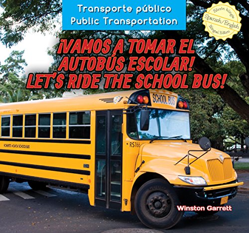 Vamos a tomar el autob&uacute;s escolar! / Lets Ride the School Bus! by Winston Garrett
