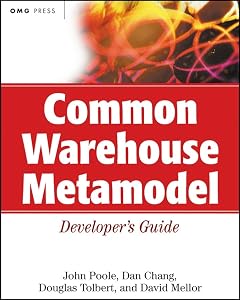 Common Warehouse Metamodel Developer's Guide by Dan Chang
