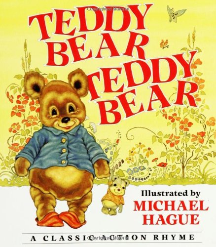 Teddy Bear, Teddy Bear: A Classic Action Rhyme by Michael Hague