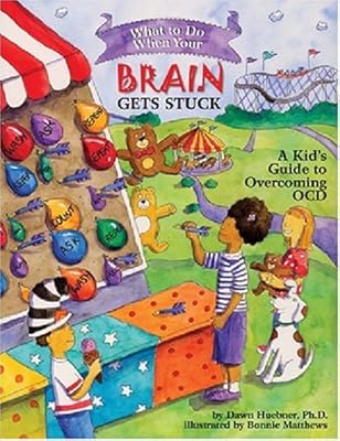 What to Do When Your Brain Gets Stuck: A Kid's Guide to Overcoming OCD