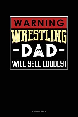 Warning! Wrestling Dad Will Yell Loudly!: Address Book