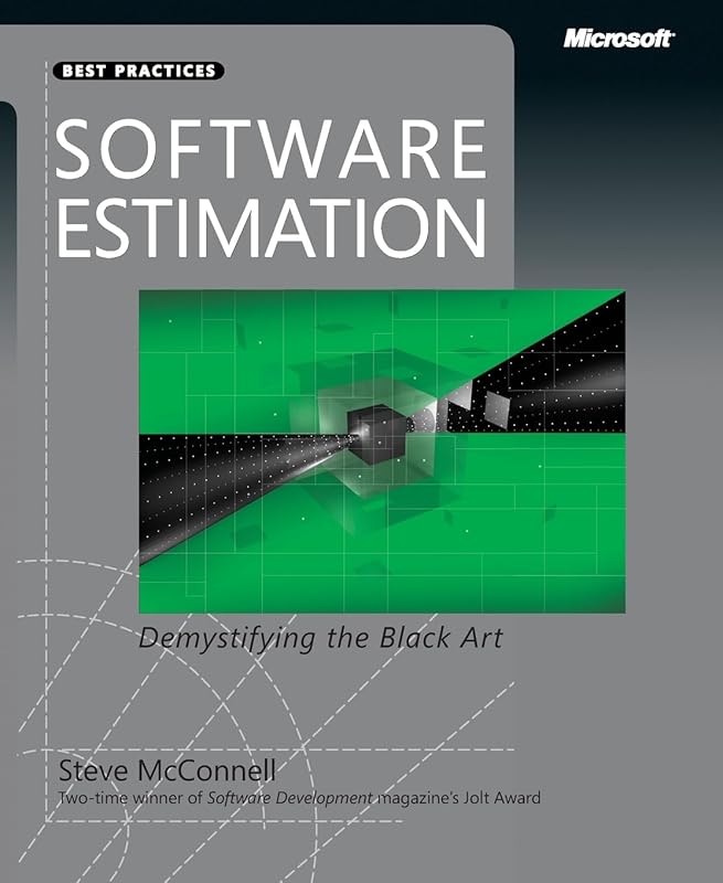 Software Estimation: Demystifying the Black Art (Developer Best Practices) by Steve McConnell