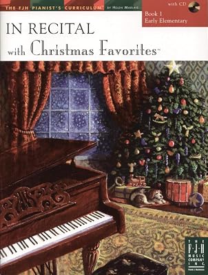In Recital(R) with Christmas Favorites, Book 1 (The FJH Pianist's Curriculum, 1)