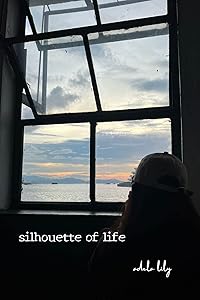 silhouette of life by Adela Lily