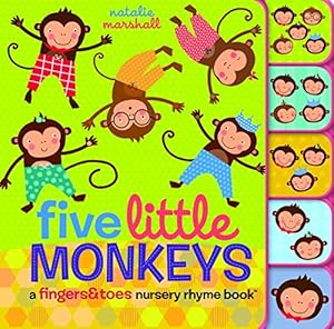 Five Little Monkeys: A Fingers &amp; Toes Nursery Rhyme Book