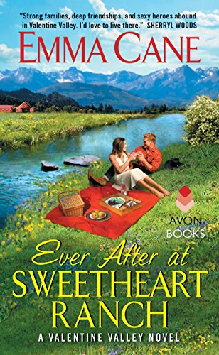 Ever After at Sweetheart Ranch: A Valentine Valley Novel by Emma Cane