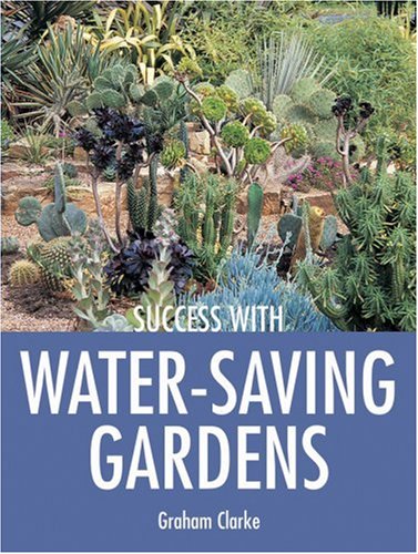 Success with Water-Saving Gardens by Graham Clarke