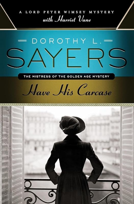 Have His Carcase (Lord Peter Wimsey) by Dorothy L. Sayers