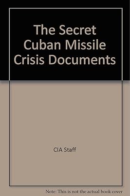 The Secret Cuban Missile Crisis Documents