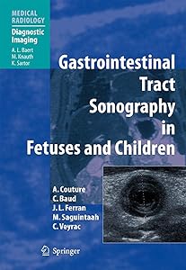 Gastrointestinal Tract Sonography in Fetuses and Children (Medical Radiology) by M. Saguintaah A. Couture C. Veyrac
