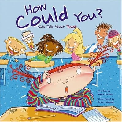 How Could You?: Kids Talk About Trust