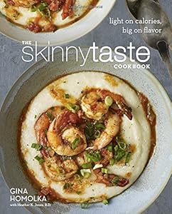 The Skinnytaste Cookbook: Light on Calories, Big on Flavor