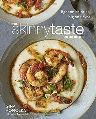 The Skinnytaste Cookbook: Light on Calories, Big on Flavor