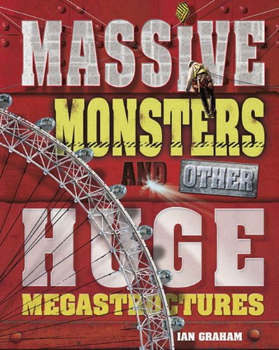 Massive Monsters and Other Huge Megastructures (Megastructures (Amicus)) by Ian Graham