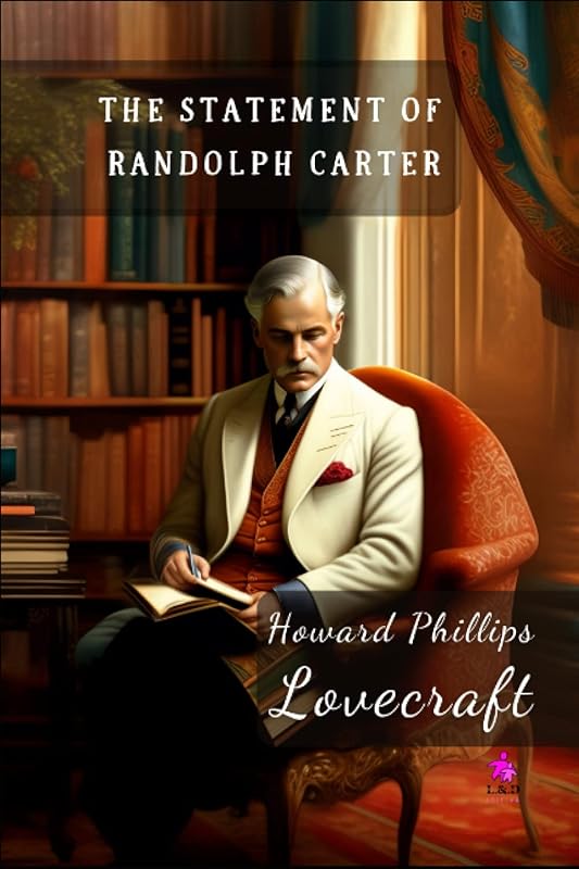 The Statement of Randolph Carter by Howard Phillips Lovecraft