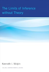 The Limits of Inference without Theory (Tjalling C. Koopmans Memorial Lectures) by Kenneth I. Wolpin